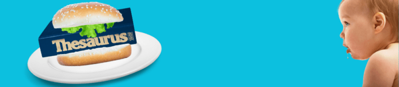 Image shows baby drooling at a burger, but the burger is a thesaurus in a bun